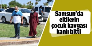 Samsun'da eltilerin çocuk kavgası kanlı bitti - samsun haber
