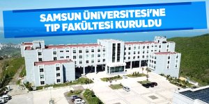 Samsun Üniversitesi'ne Tıp Fakültesi kuruldu - samsun haber