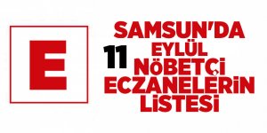 Samsun'da 11 Eylül nöbetçi eczaneler - samsun haber