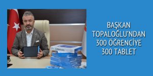 Başkan Topaloğlu’ndan 300 öğrenciye tablet
