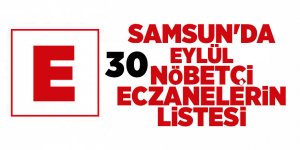 Samsun'da 30 Eylül nöbetçi eczaneler - samsun haber