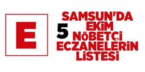 Samsun'da 5 Ekim nöbetçi eczaneler - samsun haber