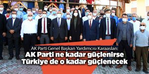 AK Parti Genel Başkan Yardımcısı Karaaslan: AK Parti ne kadar güçlenirse Türkiye de o kadar güçlenecek