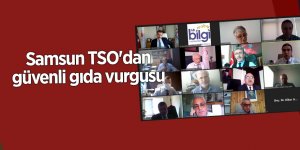 Samsun TSO'dan güvenli gıda vurgusu - samsun haber