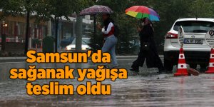 Samsun'da sağanak yağışa teslim oldu - samsun haber
