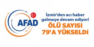 İzmir'den acı haber gelmeye devam ediyor! Ölü sayısı 79'a yükseldi