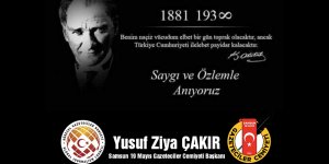 Cemiyet Başkanı Çakır'dan 10 Kasım mesajı: 'SONSUZA DEK İZİNDE...'