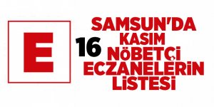 Samsun'da 16 Kasım nöbetçi eczaneler - samsun haber