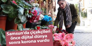 Samsun'da çiçekçileri önce dijital dünya sonra korona vurdu - samsun haber