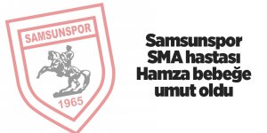 Samsunspor SMA hastası Hamza bebeğe umut oldu - samsun haber