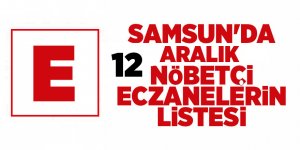 Samsun'da 12 Aralık nöbetçi eczaneler - samsun haber