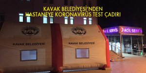 KAVAK BELEDİYESİ’NDEN HASTANEYE KORONAVİRÜS TEST ÇADIRI