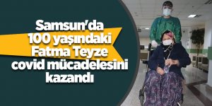 Samsun'da 100 yaşındaki Fatma Teyze covid mücadelesini kazandı - samsun haber