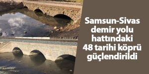 Samsun-Sivas demir yolu hattındaki 48 tarihi köprü güçlendirildi - samsun haber