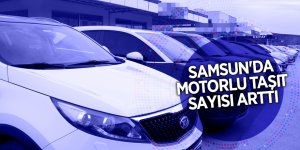 Samsun'da motorlu taşıt sayısı arttı - samsun haber