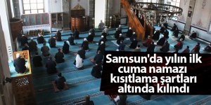 Samsun'da yılın ilk cuma namazı kısıtlama şartları altında kılındı - samsun haber