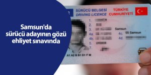 Samsun'da sürücü adayının gözü ehliyet sınavında - samsun haber