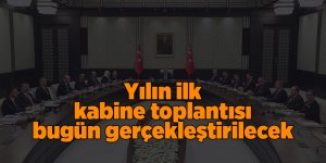 Yılın ilk kabine toplantısı bugün gerçekleştirilecek - samsun haber
