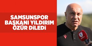Samsunspor Başkanı Yıldırım özür diledi - samsun haber