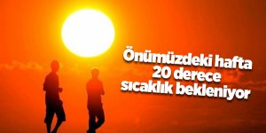 Önümüzdeki hafta 20 derece sıcaklık bekleniyor - samsun haber