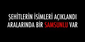 13 ŞEHİTTEN BİRİ SAMSUNLU