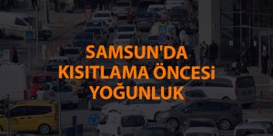 Samsun'da kısıtlama öncesi yoğunluk - samsun haber