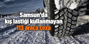 Samsun’da kış lastiği kullanmayan 113 araca ceza - samsun haber