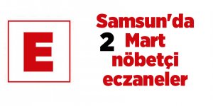 Samsun'da 2 Mart nöbetçi eczaneler - samsun haber
