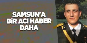 Samsun'a bir acı haber daha - samsun haber