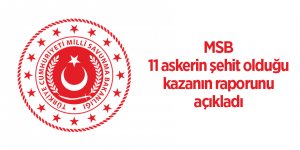 MSB 11 askerin şehit olduğu kazanın raporunu açıkladı - samsun haber