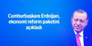 Cumhurbaşkanı Erdoğan, ekonomi reform paketini açıkladı - samsun haber