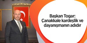 Başkan Togar: Çanakkale kardeşlik ve dayanışmanın adıdır - samsun haber