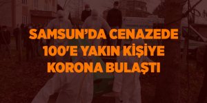 Samsun’da cenazede 100'e yakın kişiye korona bulaştı - samsun haber