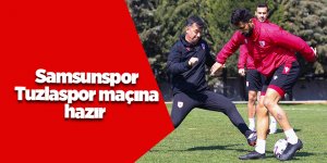 Samsunspor Tuzlaspor maçına hazır - samsun haber