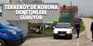 Tekkeköy'de Korona denetimleri sürüyor - samsun haber