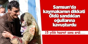 Samsun'da kaymakamın dikkati  Öldü sandıkları oğullarına  kavuşturdu - samsun haber