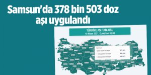Samsun'da 378 bin 503 doz aşı uygulandı - samsun haber