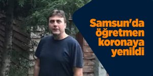 Samsun'da öğretmen koronaya yenildi - samsun haber
