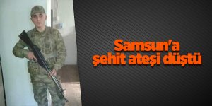 Samsun'a şehit ateşi düştü - samsun haber
