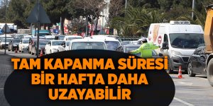 Tam kapanma süresi  bir hafta daha uzayabilir - samsun haber