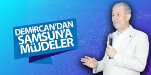 Demircan: 'Samsun'a 40 yıllık yatırım yaptık'