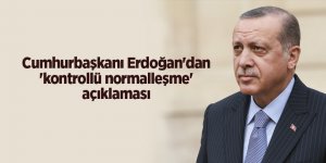 Cumhurbaşkanı Erdoğan'dan 'kontrollü normalleşme' açıklaması - samsun haber