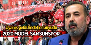 Uyanık geldi hedefler büyüdü