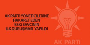 AK Parti yöneticilerine hakaret eden eski savcının ilk duruşma yapıldı - samsun haber