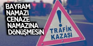 Kavuran: “Bayram namazını cenaze namazına dönüştürmeyelim”