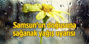 Samsun'un doğusuna sağanak yağış uyarısı - samsun haber