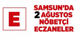 Samsun'da 2 Ağustos nöbetçi eczaneler - samsun haber