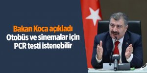 Bakan Koca açıkladı Otobüs ve sinemalar için PCR testi istenebilir - samsun haber