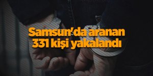 Samsun'da aranan 331 kişi yakalandı - samsun haber