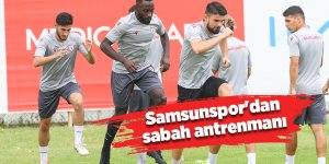Samsunspor'dan sabah antrenmanı - samsun haber